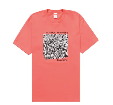 Supreme Too Many Assholes Tee Bright Coral